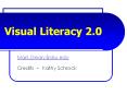 Visual Literacy 2.0 PowerPoint PPT Presentation