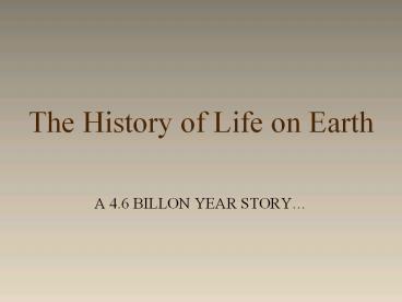 The History of Life on Earth