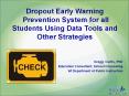 Dropout Early Warning  Prevention System for all Students Using Data Tools and Other Strategies PowerPoint PPT Presentation