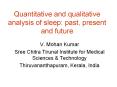Quantitative and qualitative analysis of sleep: past, present and future PowerPoint PPT Presentation
