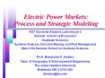 Electric Power Markets: Process and Strategic Modeling PowerPoint PPT Presentation