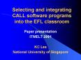 Selecting and integrating CALL software programs into the EFL classroom PowerPoint PPT Presentation