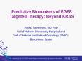 Predictive Biomarkers of EGFR Targeted Therapy: Beyond KRAS PowerPoint PPT Presentation