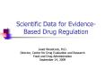 Scientific Data for Evidence-Based Drug Regulation PowerPoint PPT Presentation