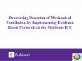 Decreasing Duration of Mechanical Ventilation by Implementing Evidence Based Protocols in the Medicine ICU PowerPoint PPT Presentation