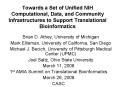 Towards a Set of Unified NIH Computational, Data, and Community Infrastructures to Support Translational Bioinformatics PowerPoint PPT Presentation