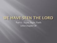 We Have Seen the Lord