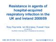 Resistance in agents of hospital-acquired respiratory infection in the UK and Ireland 2008/09 PowerPoint PPT Presentation
