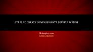 Steps to create compassionate service system (1)