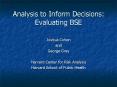 Analysis to Inform Decisions: Evaluating BSE PowerPoint PPT Presentation