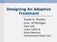 Designing An Adaptive Treatment PowerPoint PPT Presentation