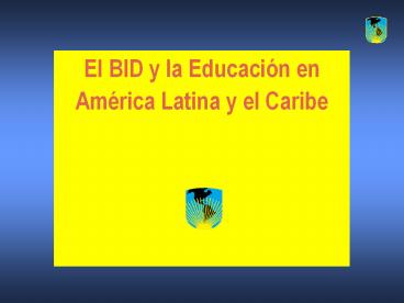 El Banco Interamericano de Desarrollo y la Educaci