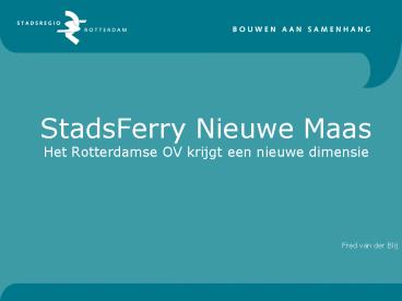 StadsFerry Nieuwe Maas Het Rotterdamse OV krijgt een nieuwe dimensie