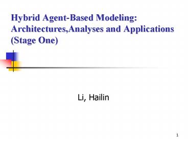 Hybrid Agent-Based Modeling: Architectures,Analyses and Applications ...