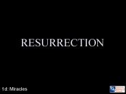 RESURRECTION