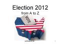 Election 2012 from A to Z PowerPoint PPT Presentation