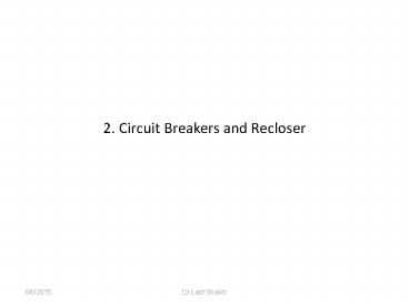 2. Circuit Breakers and Recloser