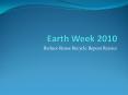 Earth Week 2010 PowerPoint PPT Presentation