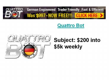 Quattro Bot Review