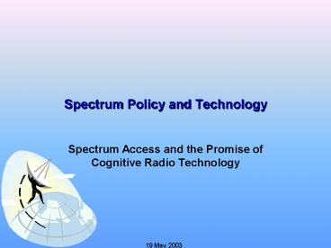 Spectrum Policy and Technology