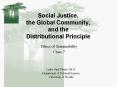 Social Justice, the Global Community, and the Distributional Principle PowerPoint PPT Presentation
