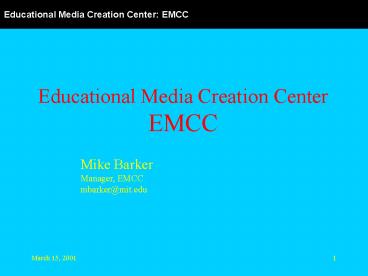 Educational Media Creation Center EMCC