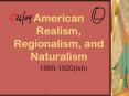 American Realism, Regionalism, and Naturalism PowerPoint PPT Presentation