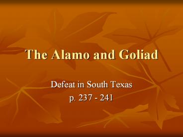 The Alamo and Goliad