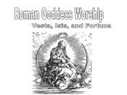 Roman Goddess Worship