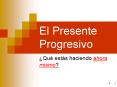 El Presente Progresivo PowerPoint PPT Presentation
