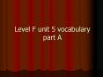 Level F unit 5 vocabulary part A PowerPoint PPT Presentation
