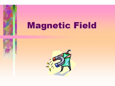 Magnetic Field