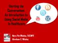 Starting the Conversation: An Introduction to Using Social Media In Healthcare PowerPoint PPT Presentation