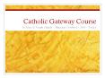 Catholic Gateway Course PowerPoint PPT Presentation