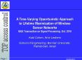 A Time-Varying Opportunistic Approach to Lifetime Maximization of Wireless Sensor Networks IEEE Transaction on Signal Processing, Oct. 2010  Kobi Cohen, Amir Leshem School of Engineering, Bar-Ilan University, Ramat-Gan, Israel PowerPoint PPT Presentation