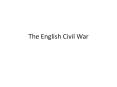 The English Civil War PowerPoint PPT Presentation