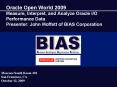 Oracle Open World 2009 Measure, Interpret, and Analyze Oracle I/O Performance Data Presenter: John Moffett of BIAS Corporation PowerPoint PPT Presentation