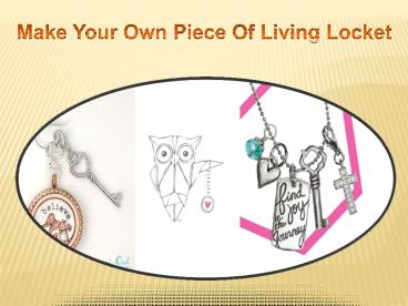 Make Your Own Piece Of Living Locket