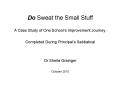 Do Sweat the Small Stuff A Case Study of One School PowerPoint PPT Presentation