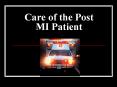 Care of the Post MI Patient PowerPoint PPT Presentation