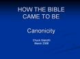 HOW THE BIBLE CAME TO BE Canonicity PowerPoint PPT Presentation