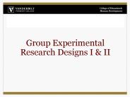 Group Experimental Research Designs I