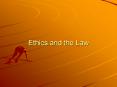 Ethics and the Law PowerPoint PPT Presentation