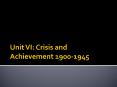 Unit VI: Crisis and Achievement 1900-1945 PowerPoint PPT Presentation
