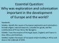 Essential Question: Why was exploration and colonization important in the development of Europe and the world? PowerPoint PPT Presentation