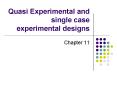 Quasi Experimental and single case experimental designs PowerPoint PPT Presentation
