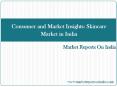 Consumer and Market Insights: Skincare Market in India PowerPoint PPT Presentation