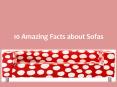 10 Amazing Facts About Sofa PowerPoint PPT Presentation