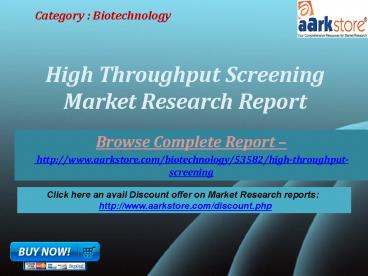 PPT – Aarkstore - High Throughput Screening Market Research Report ...