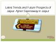 Latest Trends and Future Prospects of Jaipur- Ajmer Expressway in Jaipur PowerPoint PPT Presentation